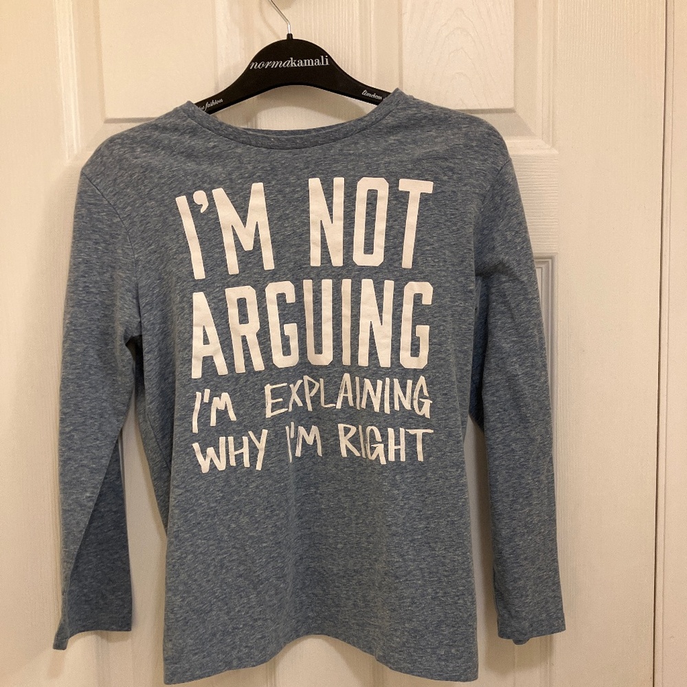 Place L.10/12 Long Sleeve Shirt - "I'm Not Arguing I'm Explaining Why I'm Right"